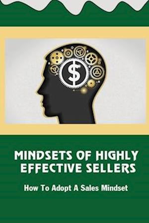Mindsets Of Highly Effective Sellers