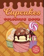 Cupcakes coloring book: 40 Unique Creative Cupcakes Illustrations for Kids and Adults 