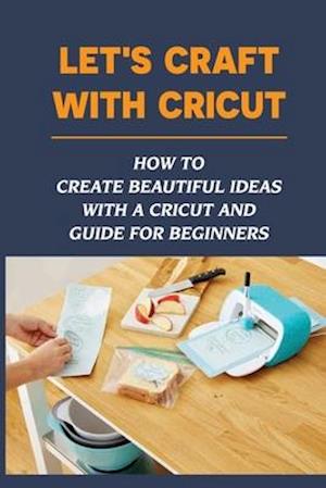 Let's Craft With Cricut