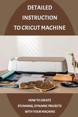 Detailed Instruction To Cricut Machine