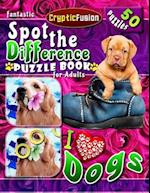 Fantastic Spot the Difference Puzzle Book for Adults - I Love Dogs: Picture Puzzle Book for Adults. Compare Pictures Book. 