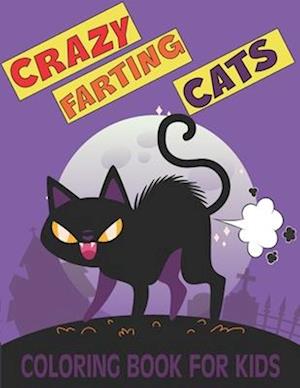 Crazy Farting Cats Coloring book: fascinating Farting Cats coloring books for kids