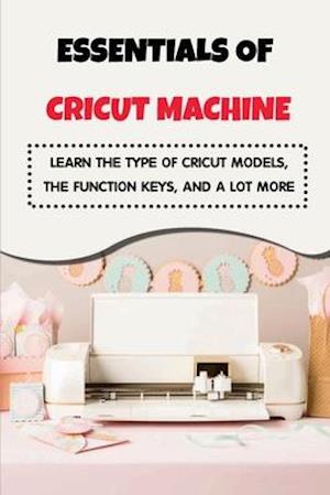 Essentials of Cricut Machine