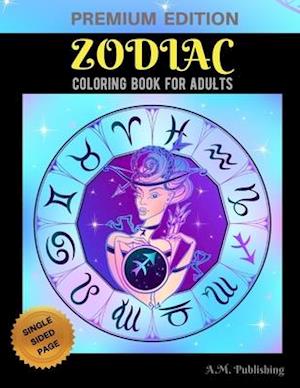 Zodiac Coloring Book for Adults : Adult Stress Relieving Coloring Book, Zodiac Signs With Relaxing Designs, Astrology Coloring Book for Grown-up, Zodi