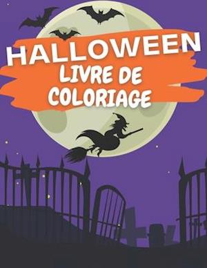 Halloween Livre de Coloriage: Livre de Coloriage pour les Enfants 50 dessins citrouille vampire sorcière des morts-vivants esprit grand cadeau!