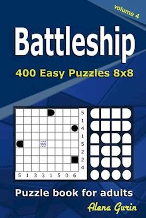 Battleship puzzle book for adults: 400 Easy Puzzles 8x8 (Volume 4)
