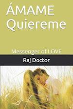 ÁMAME Quiereme: Messenger of LOVE 