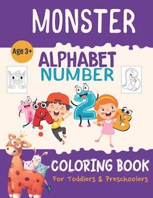 Monster Alphabet And Number Coloring Book For Kids: Letter A-Z And Digit 0-9 Coloring Book for Kindergarten & Preschoolers