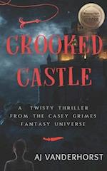 Crooked Castle: A Twisty Thriller from the Casey Grimes Fantasy Universe 