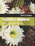 Electricity & Magnetism: Concepts of Physics 