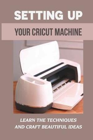 Setting Up Your Cricut Machine