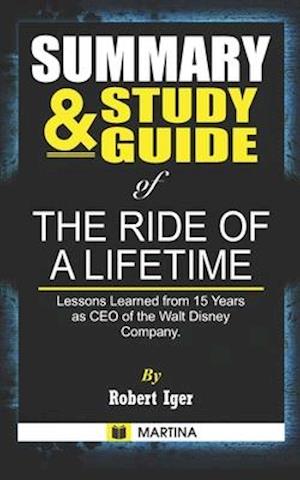 Summary & Study Guide of The Ride of a Lifetime by Robert Iger