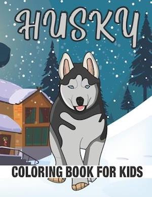 Husky Coloring Book for Kids: Amazing Husky Coloring Book For Kids & Toddlers