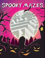 Spooky Mazes: Halloween Activity Book For Kids 