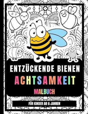 Entzückende Bienen Achtsamkeit Malbuch Für Kinder Ab 6 Jahren