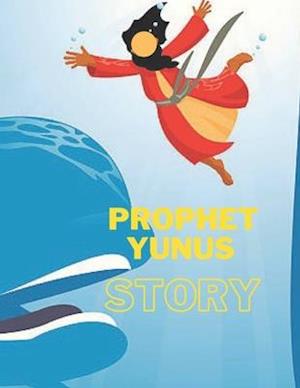 PROPHET YUNUS STORY: ISLAMIC STORY OF YUNUS- BOOK FOR KIDS.