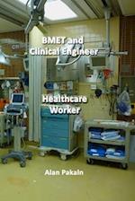 BMET and Clinical Engineer: Healthcare Worker 