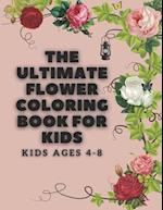 The ultimate flower coloring book for kids ages 4-8:: Easy to color for all kids. any boy, girl: size 8.5x11in: 100 pages: 