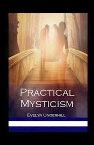 Practical Mysticism Annotated