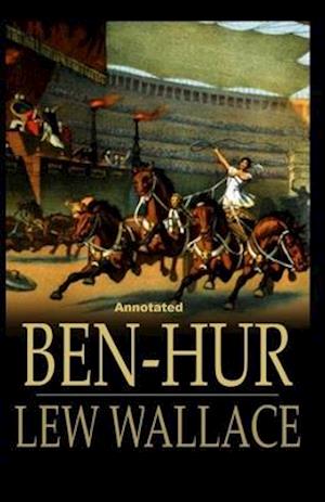 Ben-Hur -A Tale of the Christ Annotated