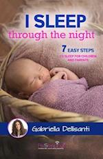 I sleep through the night: 7 easy steps to sleep for children and parents 