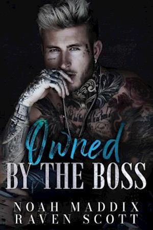 Owned by the Boss: A Mafia Romance