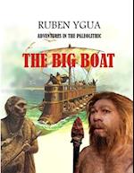 THE BIG BOAT: ADVENTURES IN THE PALEOLITHIC 