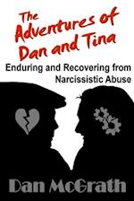 The Adventures of Dan and Tina - Enduring and Recovering from Narcissistic Abuse 