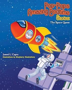 Pop-Pops Amazing Bedtime Stories: The Space Quest