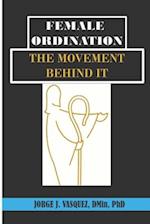 Female Ordination : The Movement Behind It 