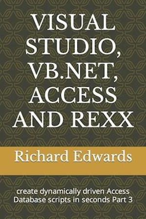 VISUAL STUDIO, VB.NET, ACCESS AND REXX: create dynamically driven Access Database scripts in seconds Part 3