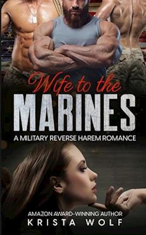 Wife to the Marines: A Military Reverse Harem Romance