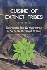 Cuisine Of Extinct Tribes