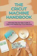 The Cricut Machine Handbook