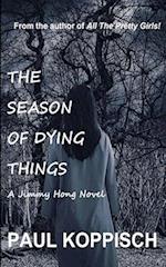 The Season of Dying Things: A Jimmy Hong Novel 