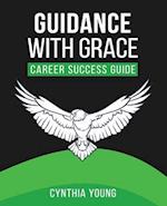 Guidance With Grace: Career Success Guide 