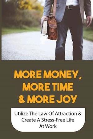 More Money, More Time & More Joy