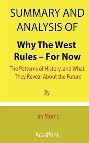 Summary and Analysis of Why The West Rules - For Now