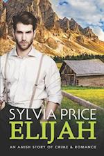Elijah: An Amish Story of Crime and Romance 