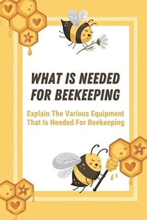 What Is Needed For Beekeeping