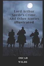 Lord Arthur Savile's Crime, And Other Stories illustrated 