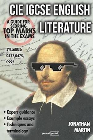 CIE IGCSE English Literature: A guide for scoring top marks in the exams