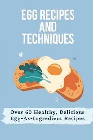 Egg Recipes And Techniques