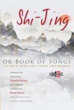 Shi-Jing, or Book of Songs: China's Earliest Verse Anthology 