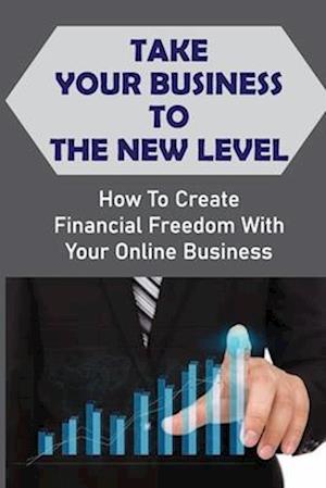 Take Your Business To The New Level