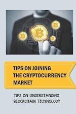 Tips On Joining The Cryptocurrency Market