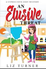 An Elusive Threat: A Cyprus Cove Cozy Mystery 