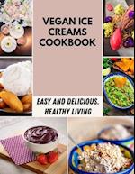 Vegan Ice Creams Cookbook: Easy & Quick Homemade Keto-Friendly Ice Creams 