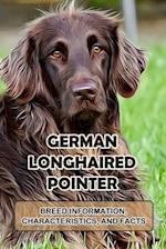 German Longhaired Pointer: Breed Information, Characteristics, and Facts: The Ultimate Guide To German Longhaired Pointer 