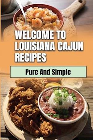 Welcome To Louisiana Cajun Recipes